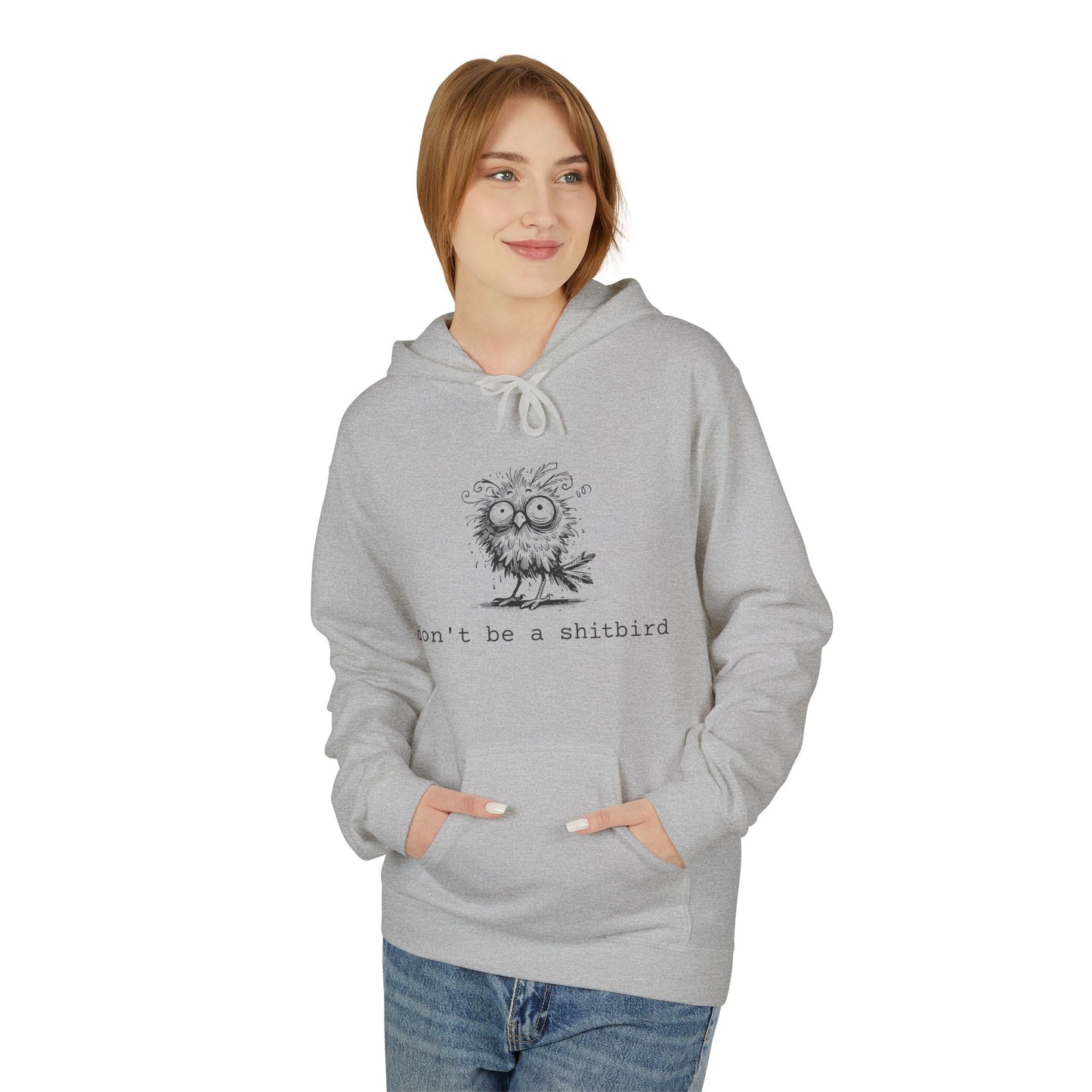 Don't Be a Sh*tbird | Unisex Fleece Hoodie