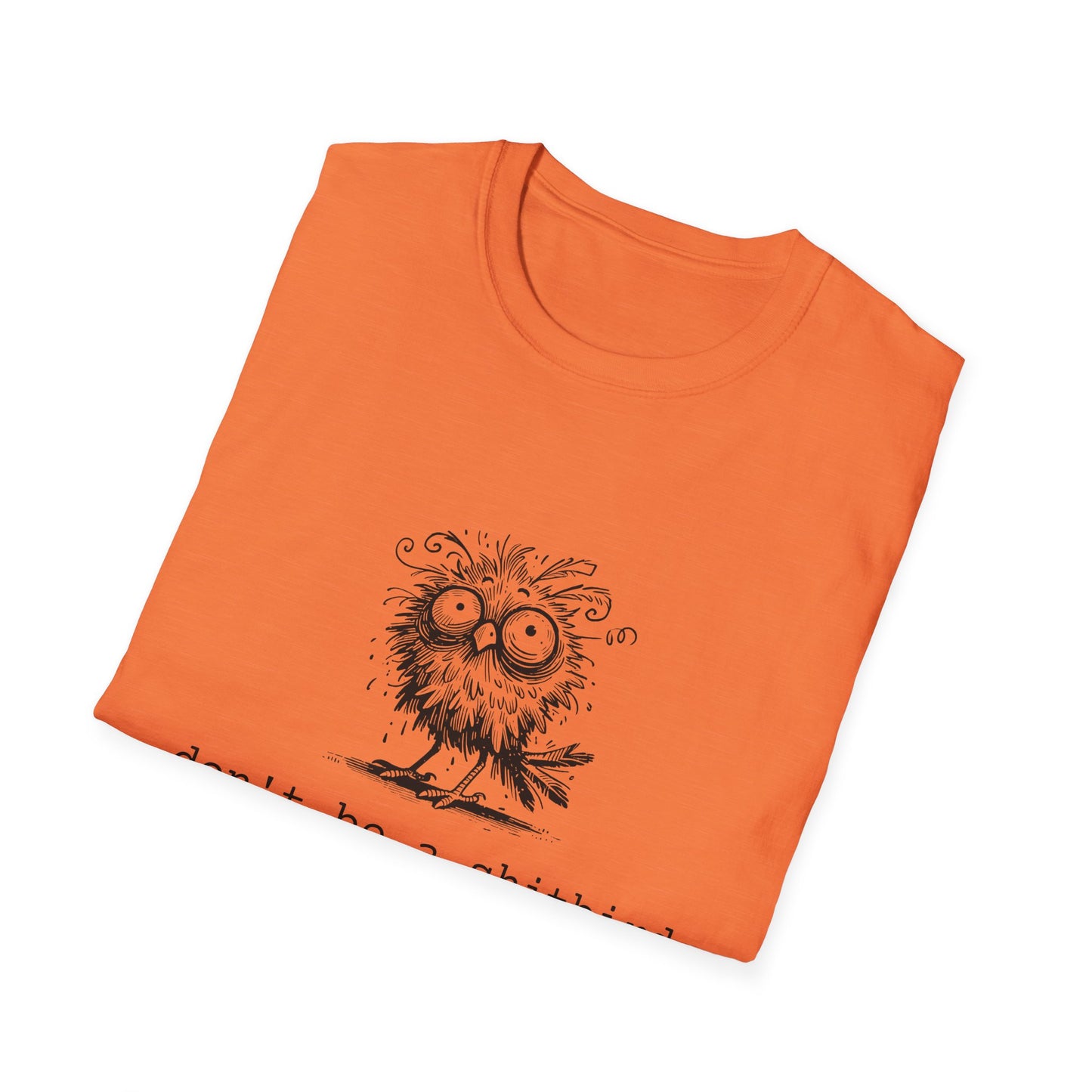 Don't Be A Sh*tbird | Softstyle Unisex Tee