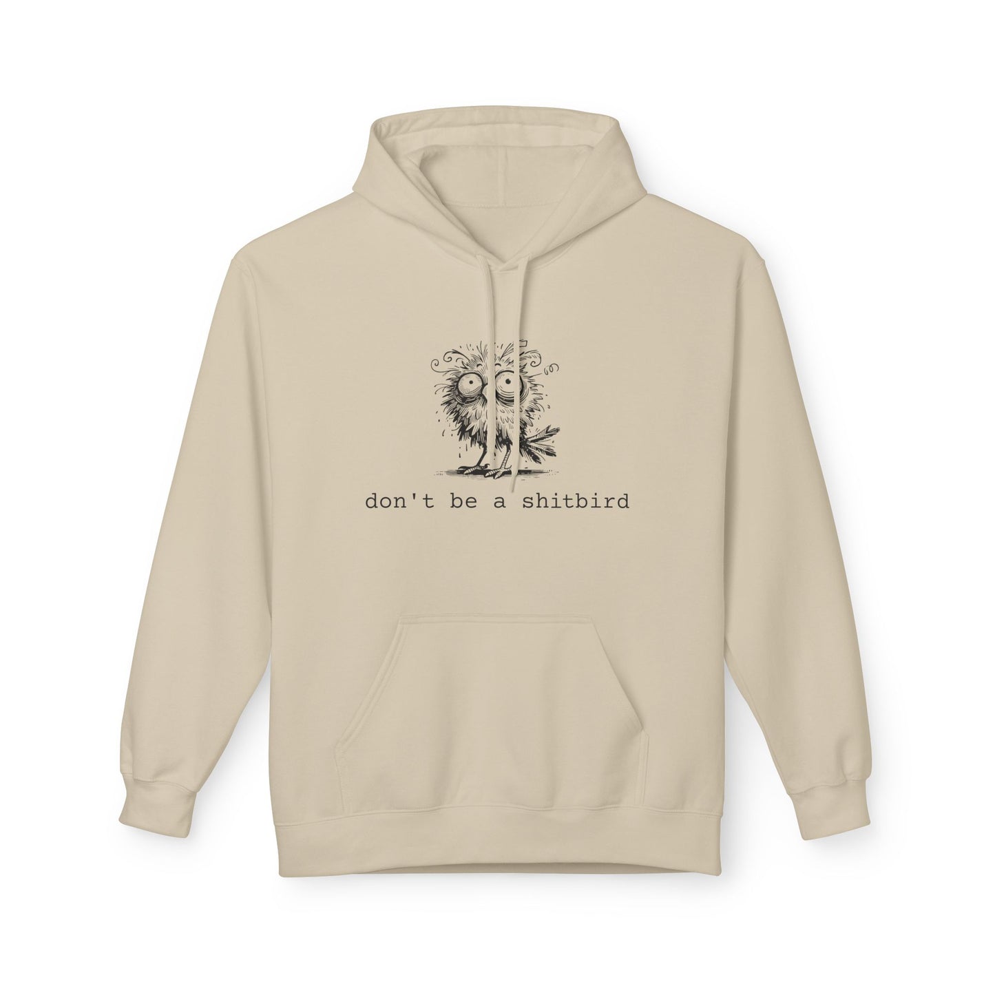 Don't Be a Sh*tbird | Unisex Fleece Hoodie