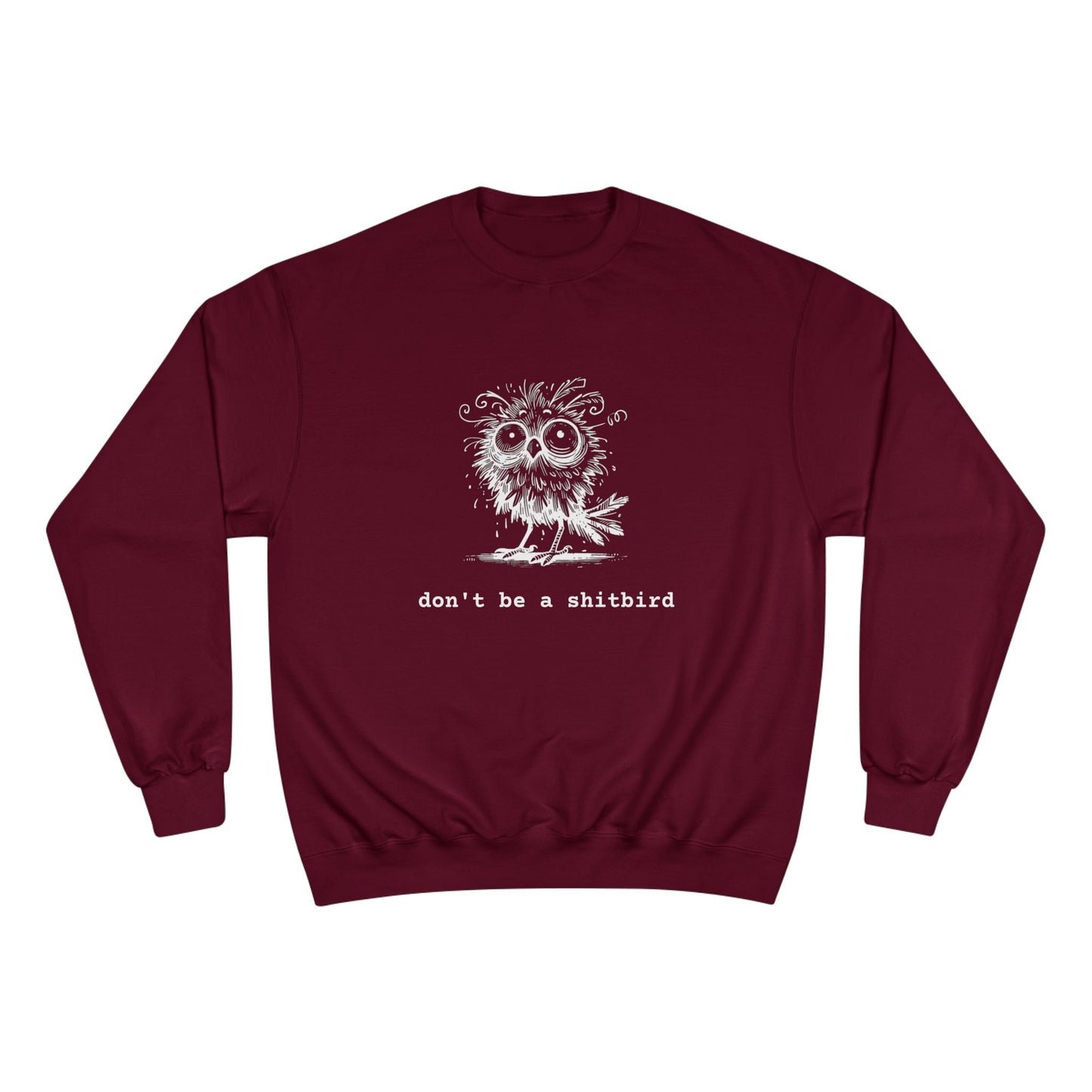 Don't Be a Sh*tbird | Champion Sweatshirt