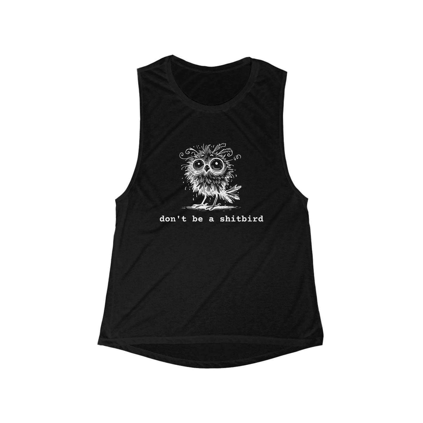 Don't Be a Sh*tbird | Women's Flowy Scoop Muscle Tank