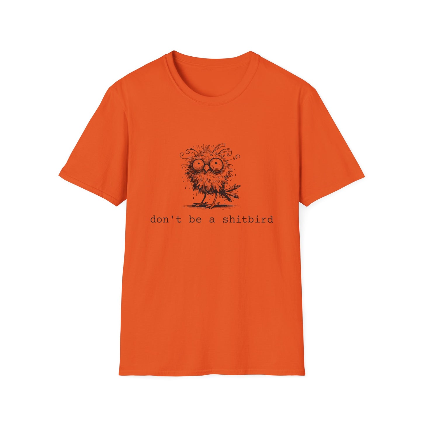 Don't Be A Sh*tbird | Softstyle Unisex Tee
