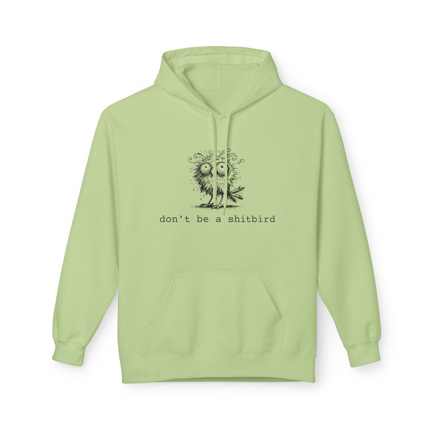 Don't Be a Sh*tbird | Unisex Fleece Hoodie