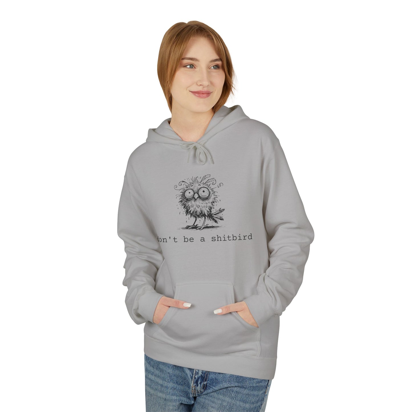 Don't Be a Sh*tbird | Unisex Fleece Hoodie