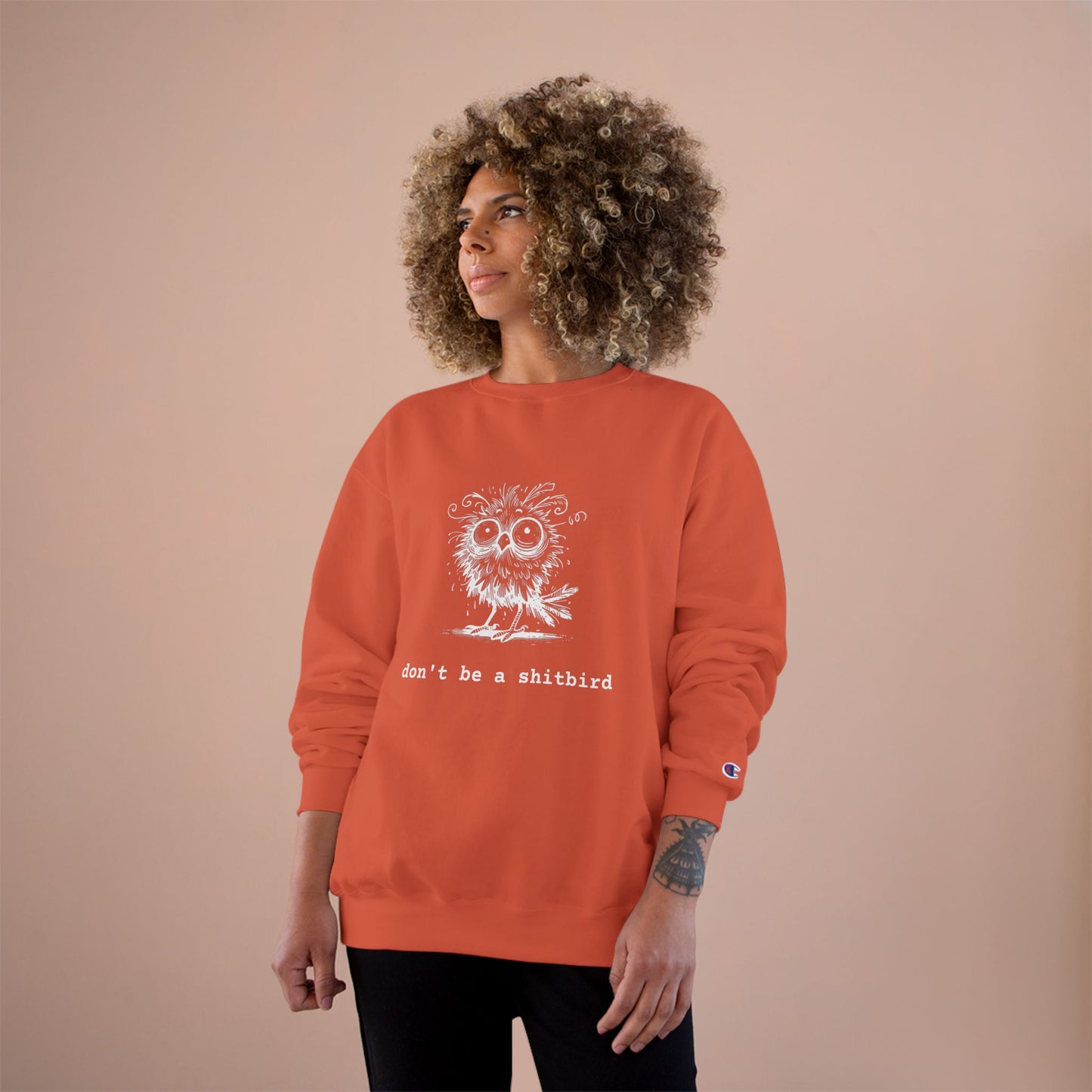Don't Be a Sh*tbird | Champion Sweatshirt