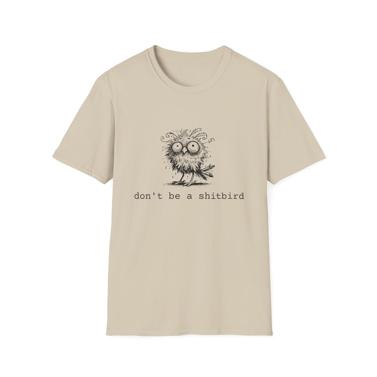 Don't Be A Sh*tbird | Softstyle Unisex Tee