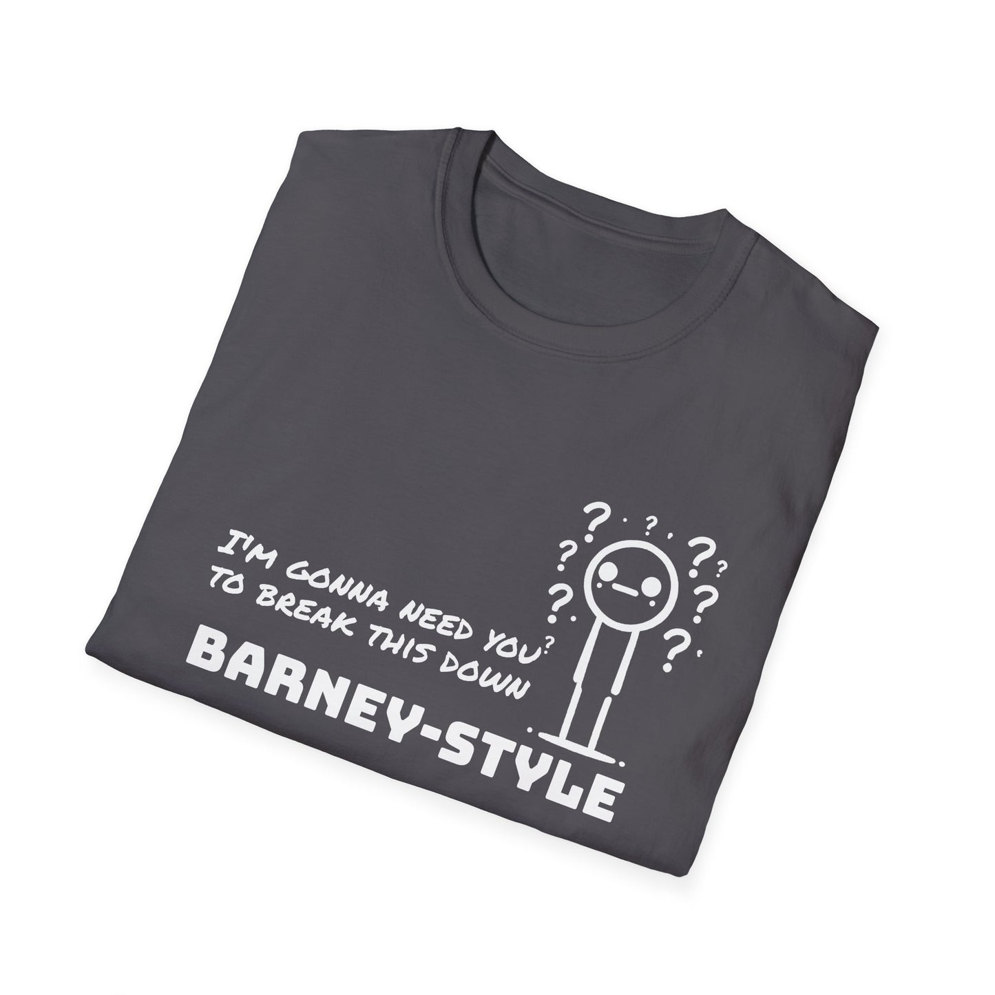 Barney-Style (White Print) | Unisex Softstyle T-Shirt