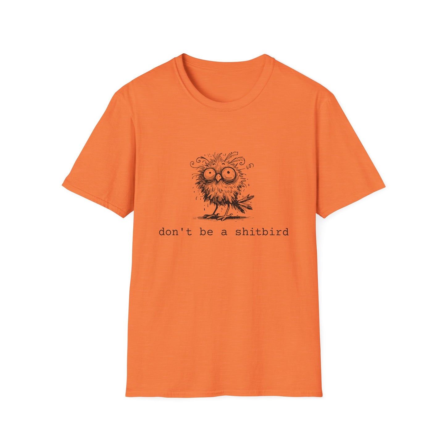 Don't Be A Sh*tbird | Softstyle Unisex Tee