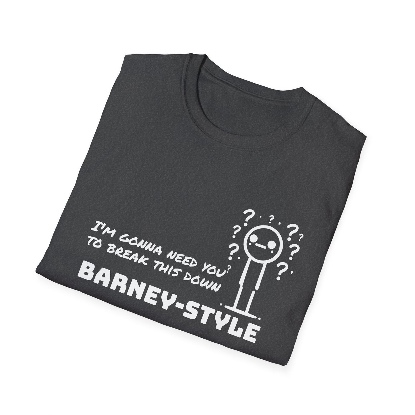 Barney-Style (White Print) | Unisex Softstyle T-Shirt