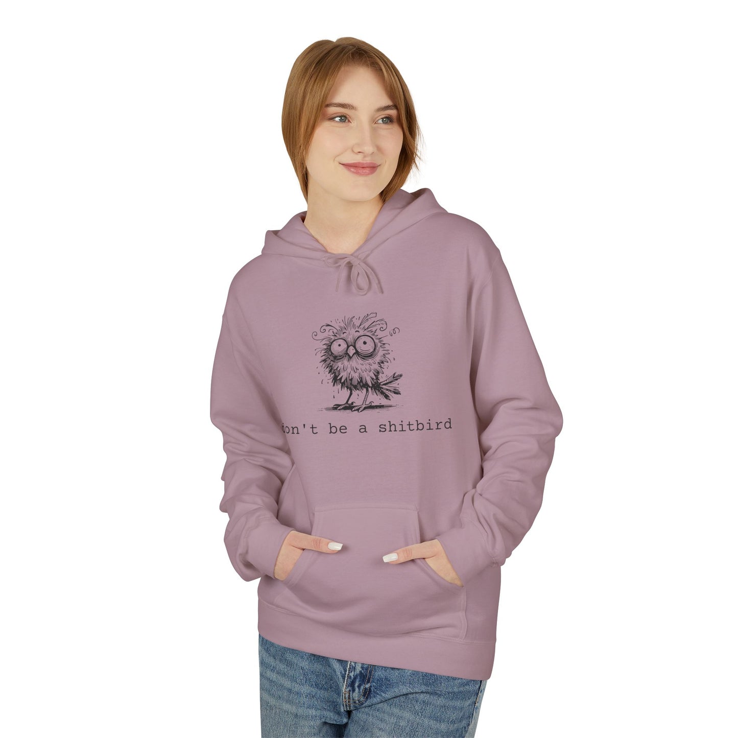 Don't Be a Sh*tbird | Unisex Fleece Hoodie