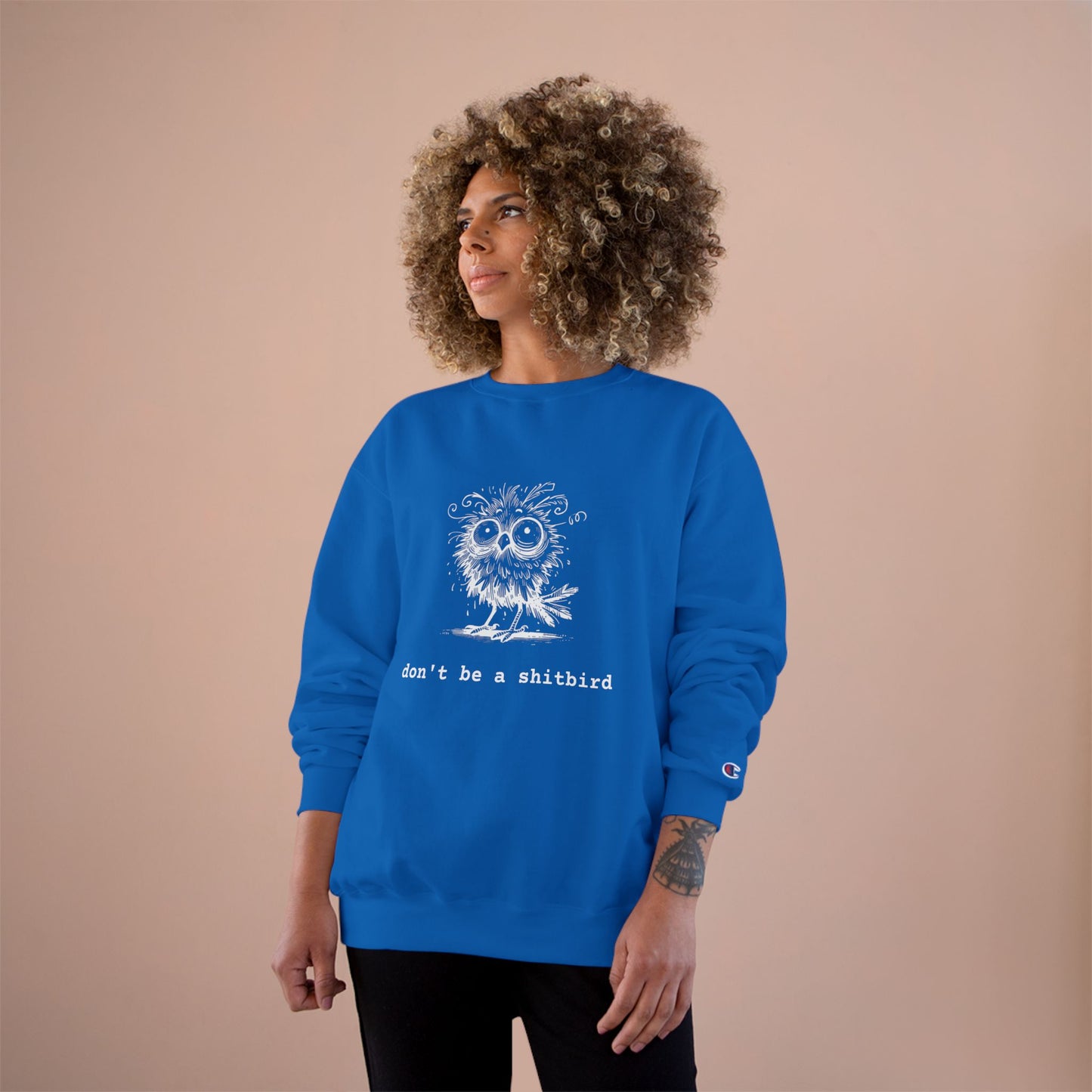 Don't Be a Sh*tbird | Champion Sweatshirt