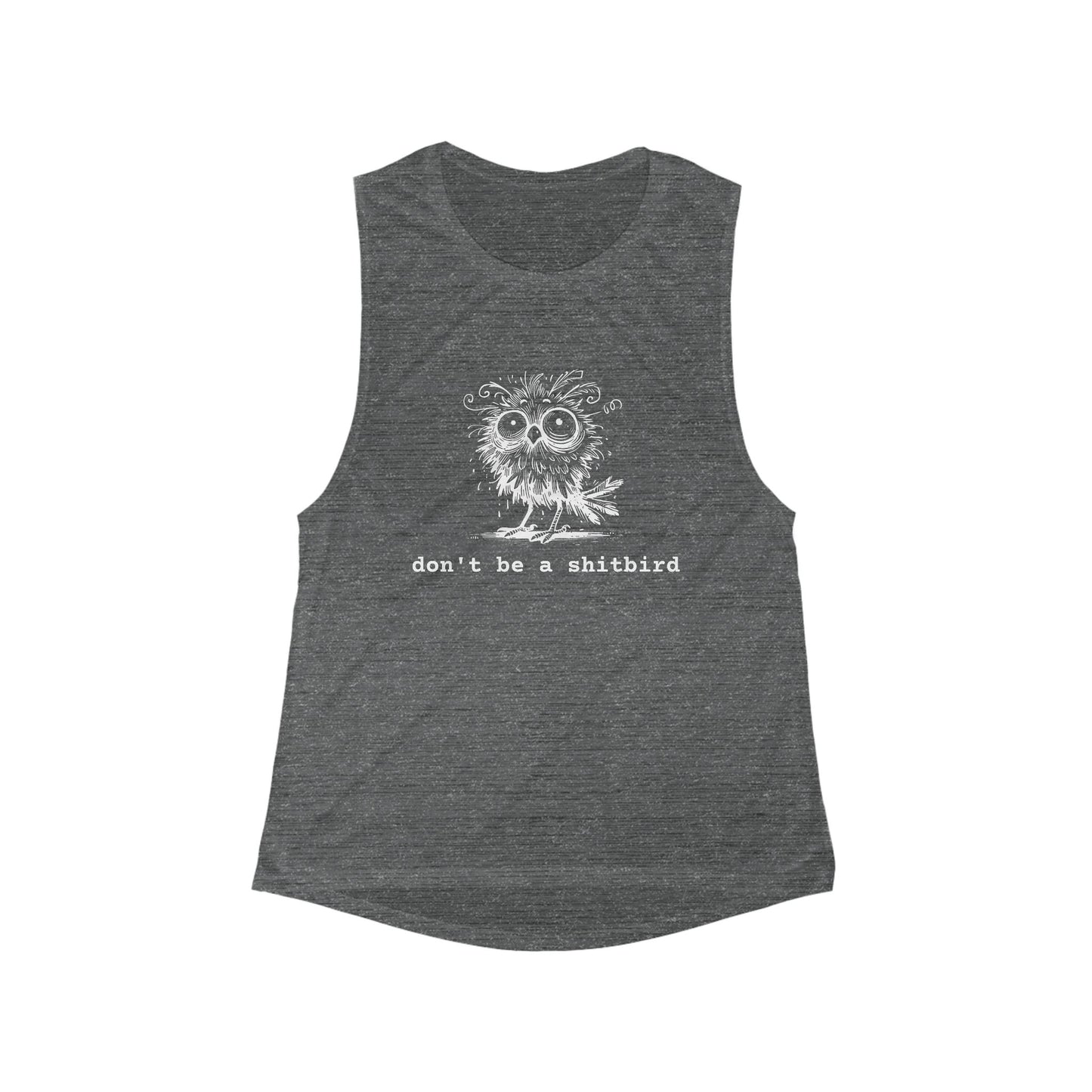 Don't Be a Sh*tbird | Women's Flowy Scoop Muscle Tank