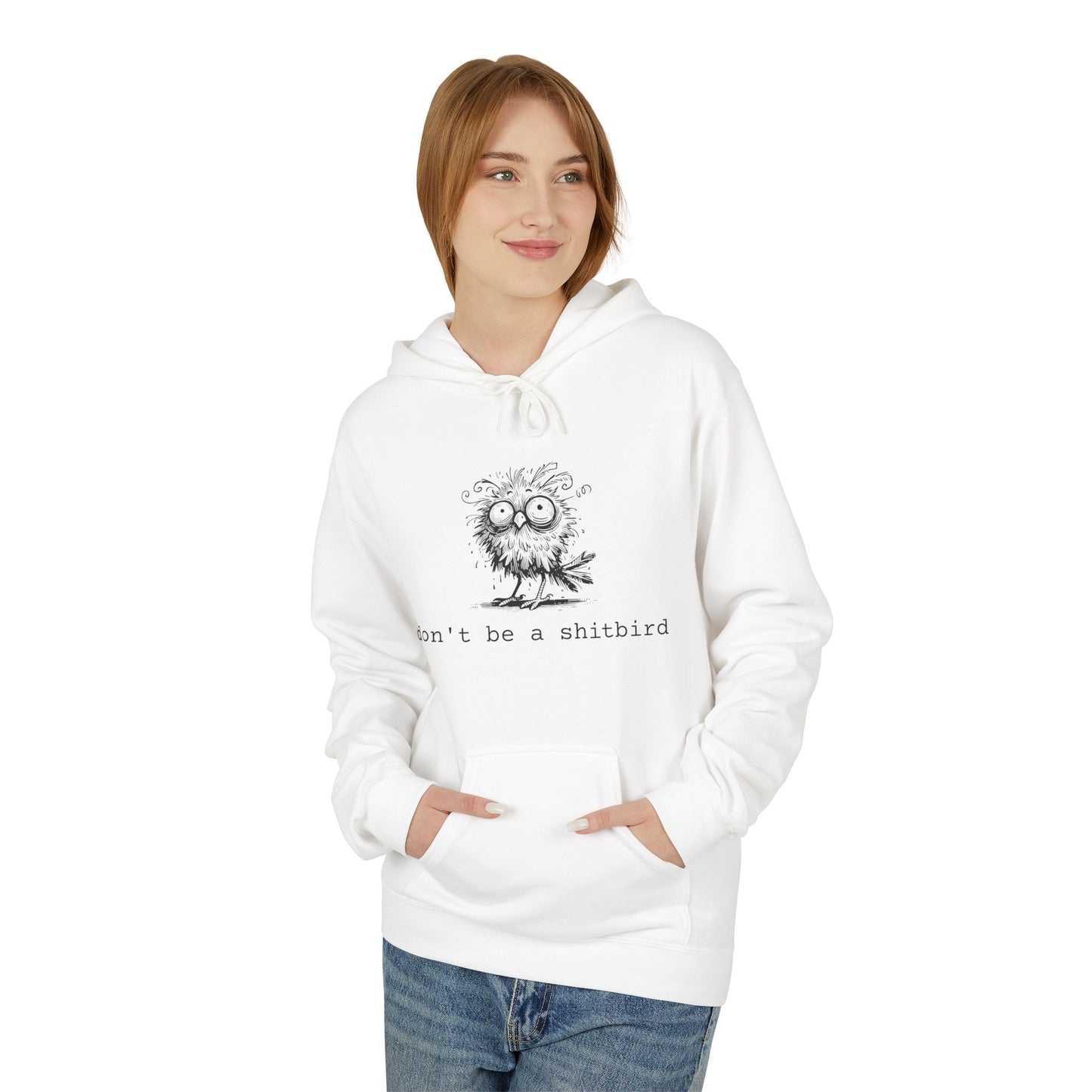 Don't Be a Sh*tbird | Unisex Fleece Hoodie