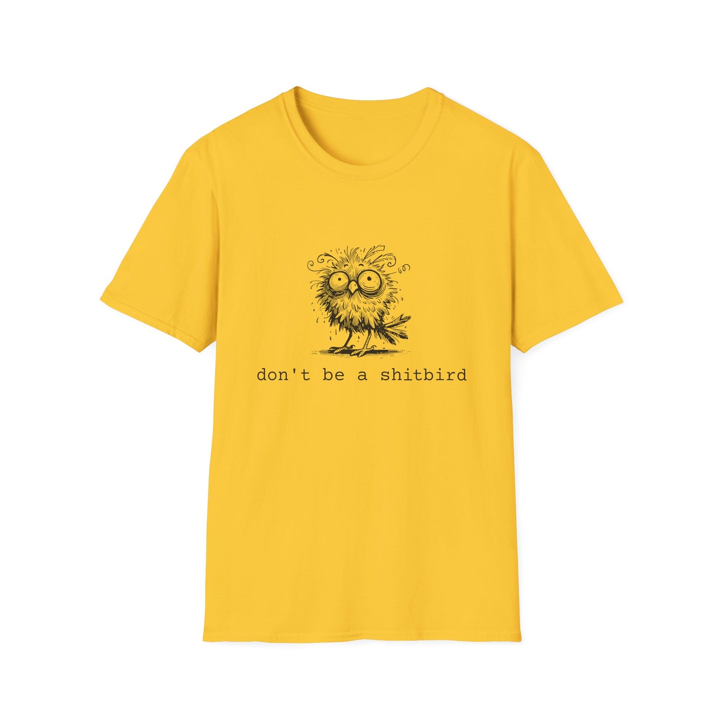 Don't Be A Sh*tbird | Softstyle Unisex Tee