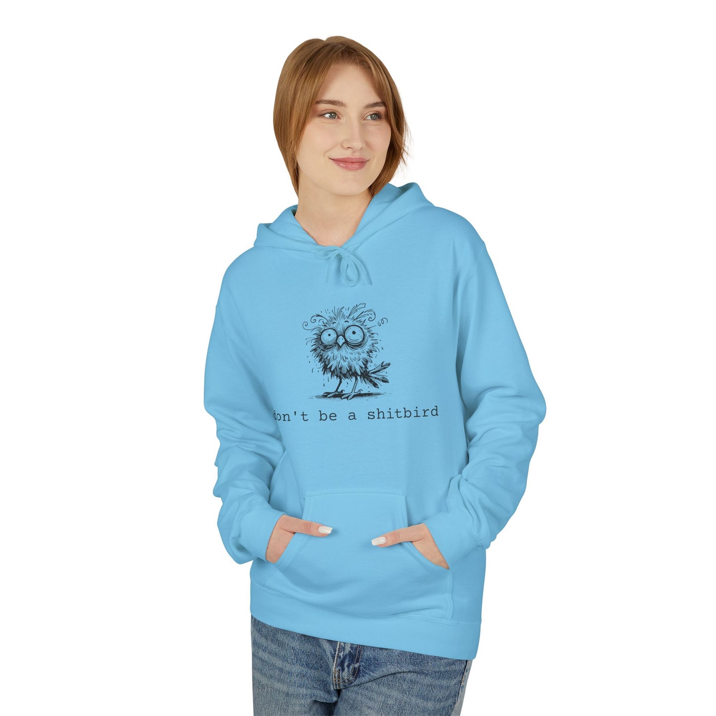 Don't Be a Sh*tbird | Unisex Fleece Hoodie