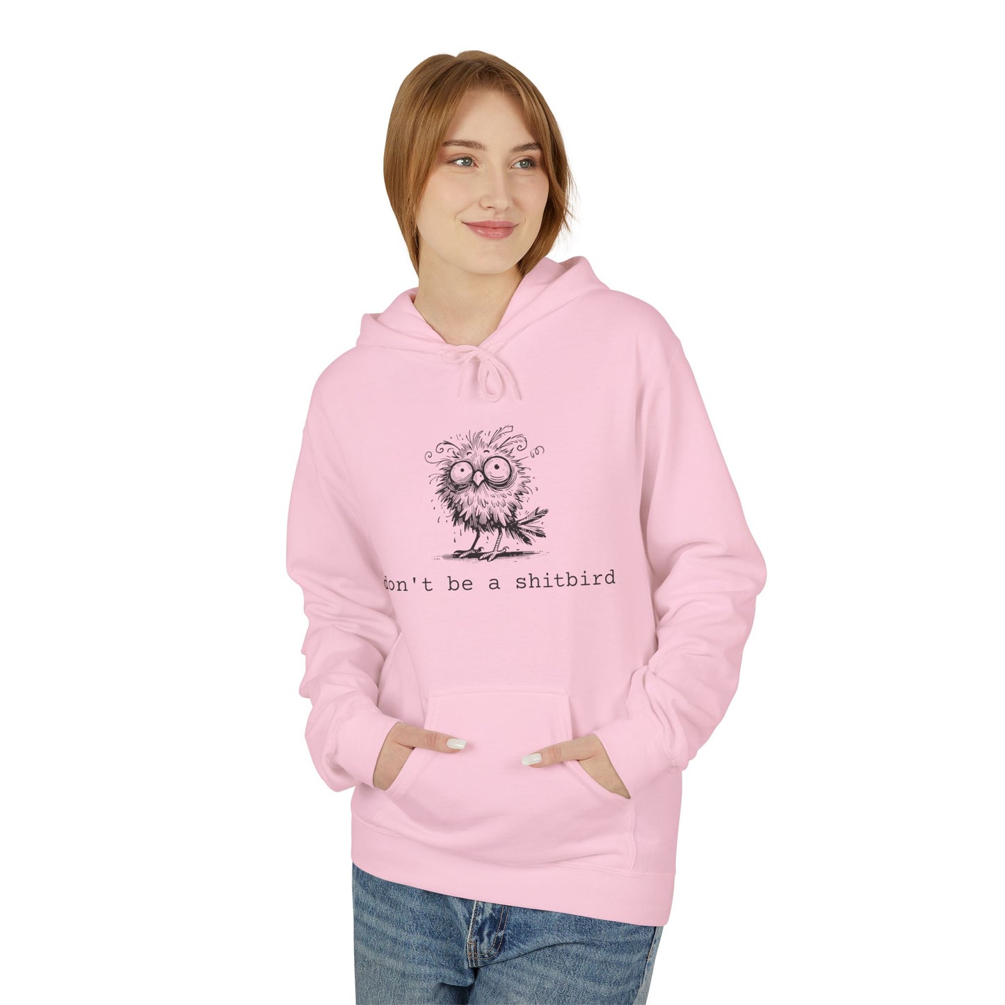Don't Be a Sh*tbird | Unisex Fleece Hoodie