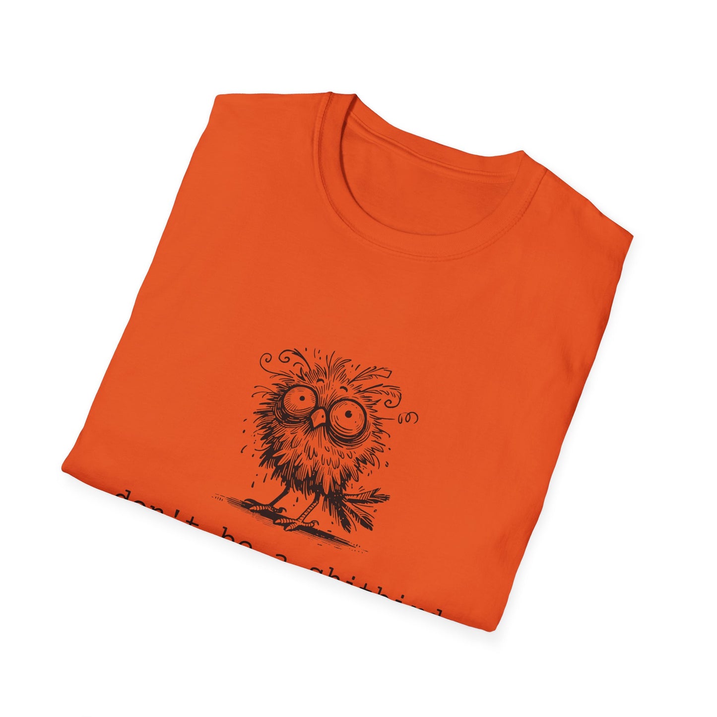 Don't Be A Sh*tbird | Softstyle Unisex Tee