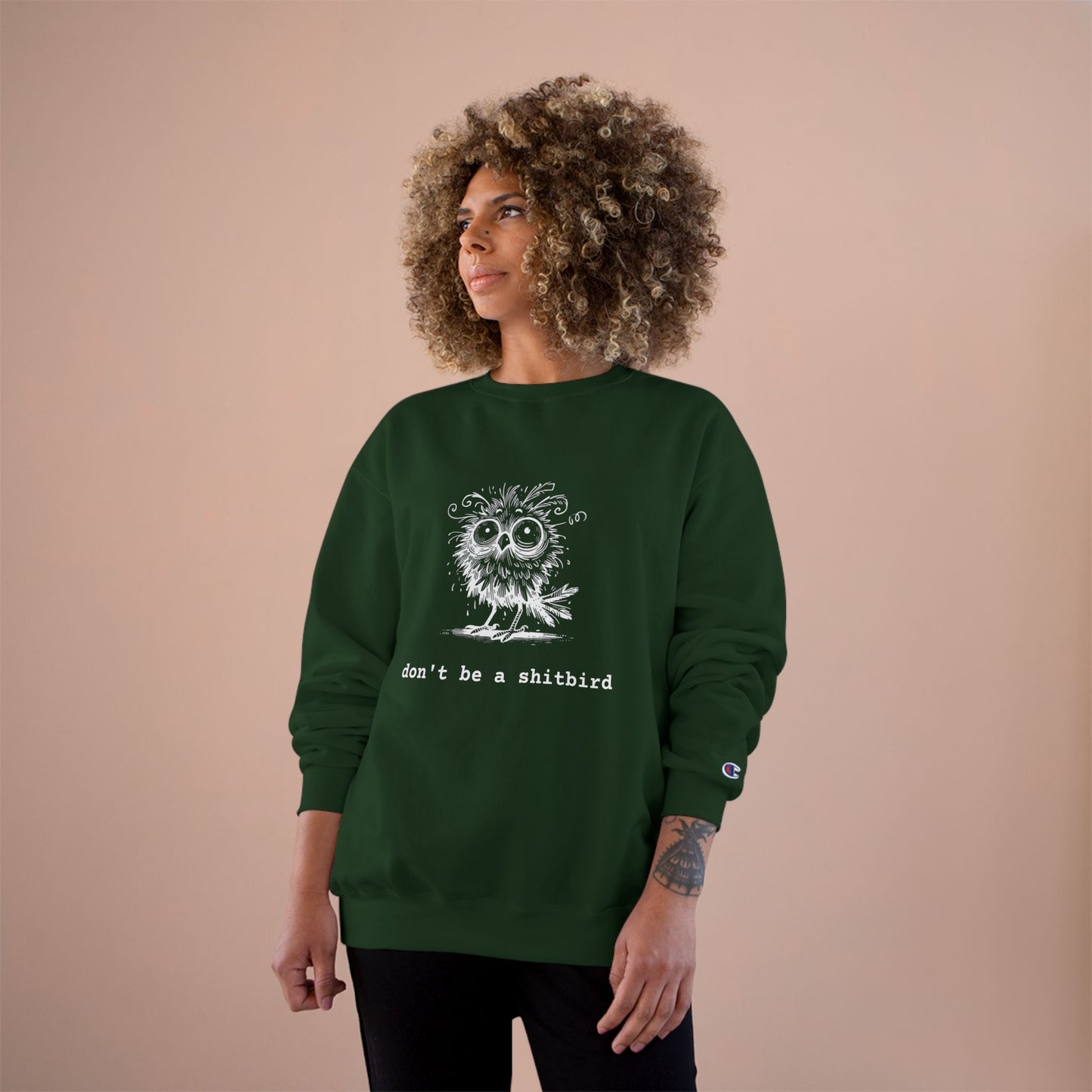 Don't Be a Sh*tbird | Champion Sweatshirt