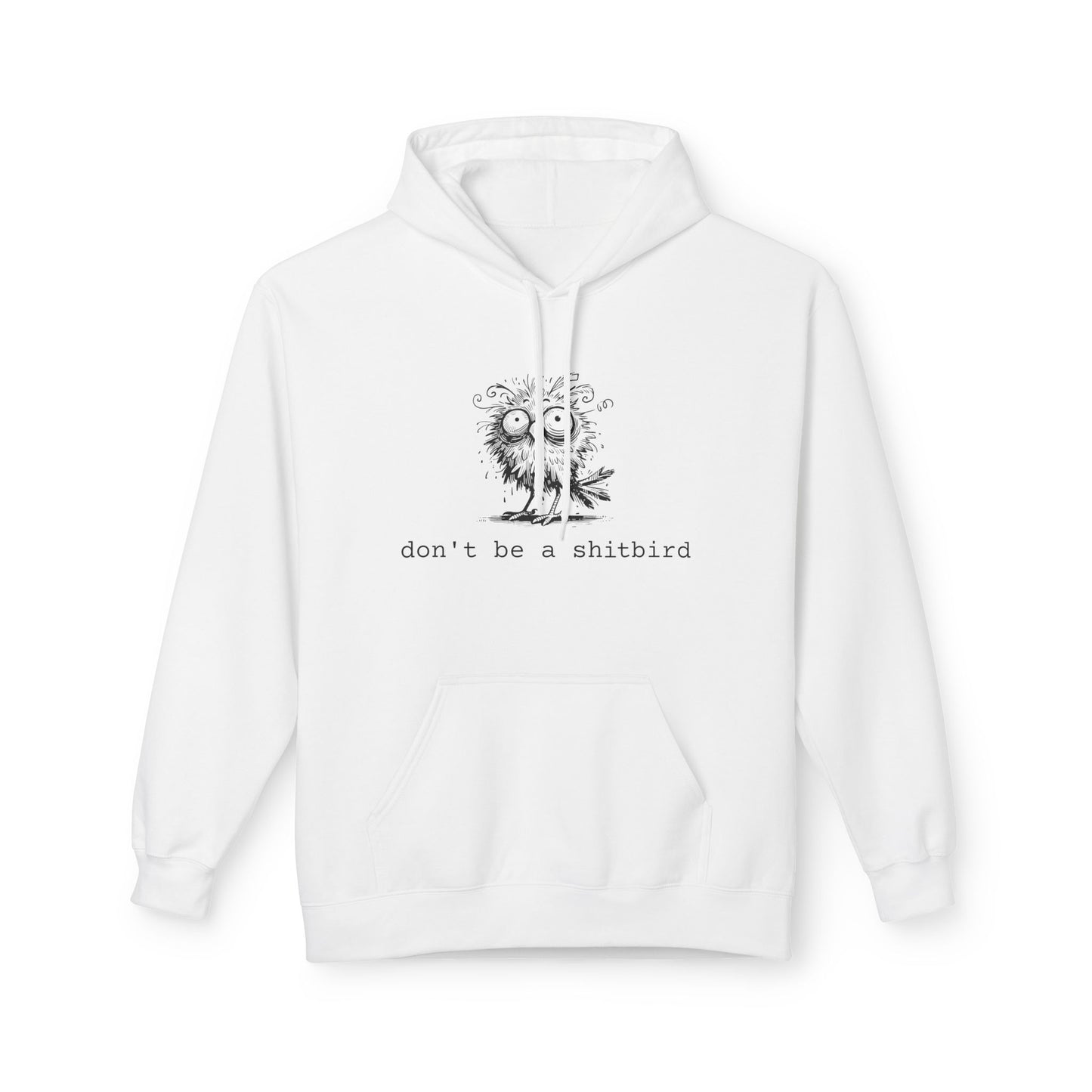 Don't Be a Sh*tbird | Unisex Fleece Hoodie
