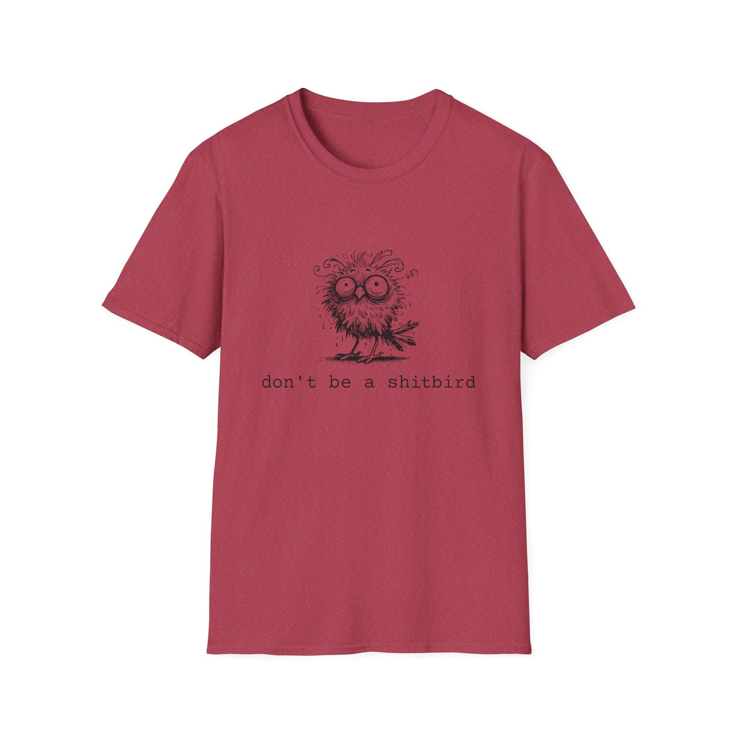 Don't Be A Sh*tbird | Softstyle Unisex Tee
