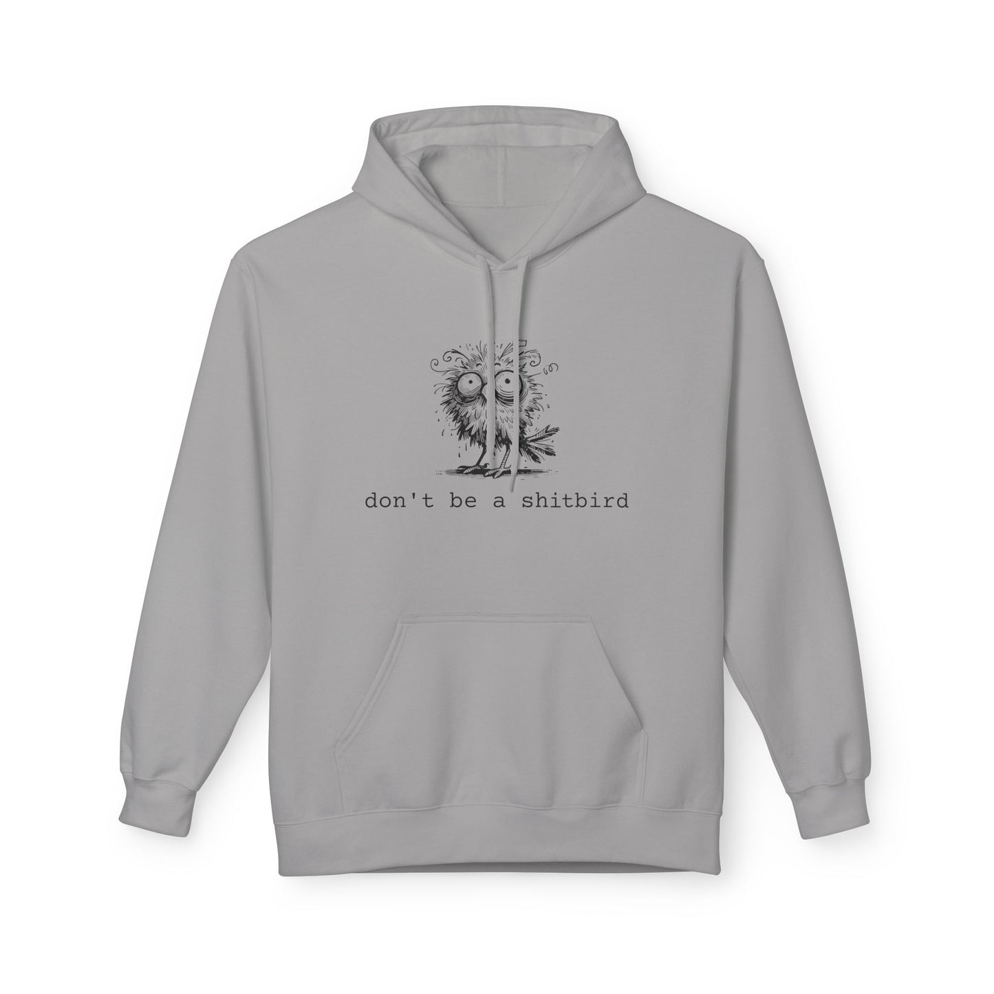 Don't Be a Sh*tbird | Unisex Fleece Hoodie