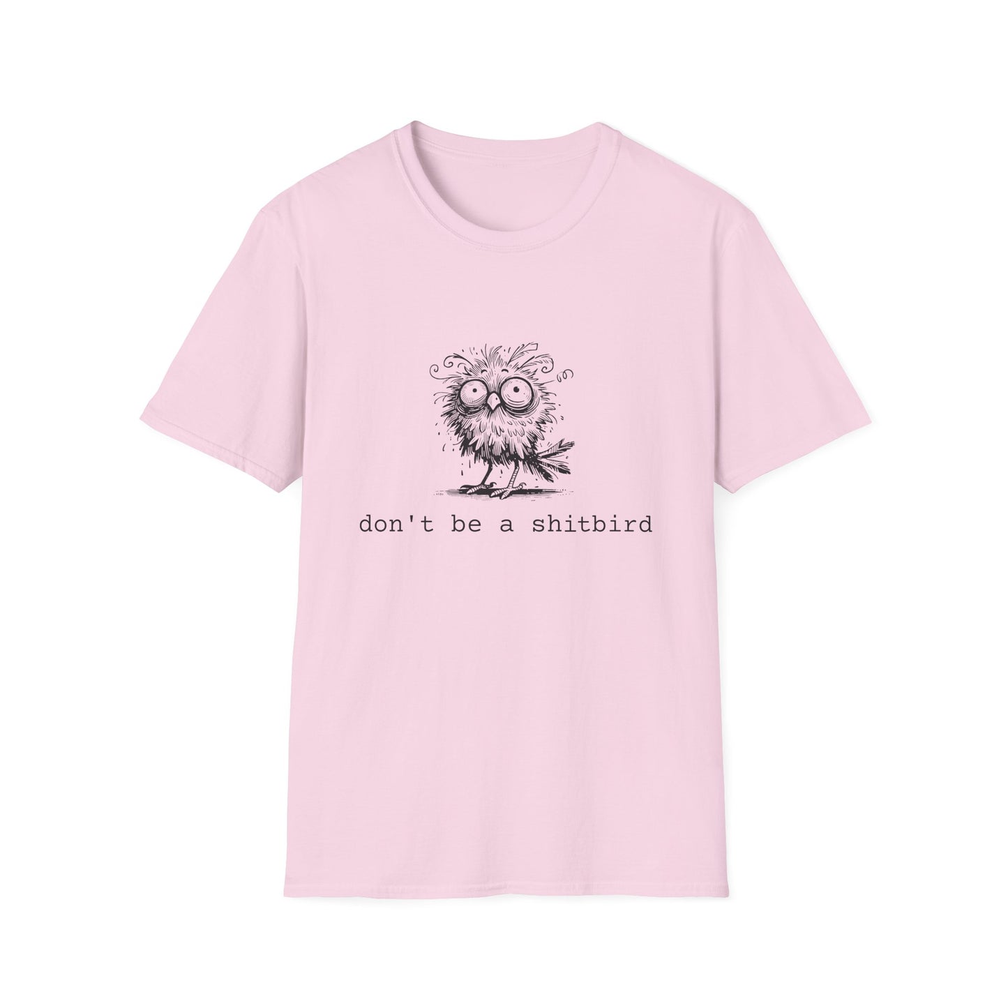 Don't Be A Sh*tbird | Softstyle Unisex Tee