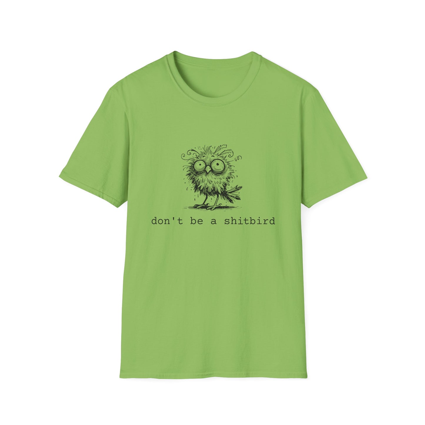 Don't Be A Sh*tbird | Softstyle Unisex Tee