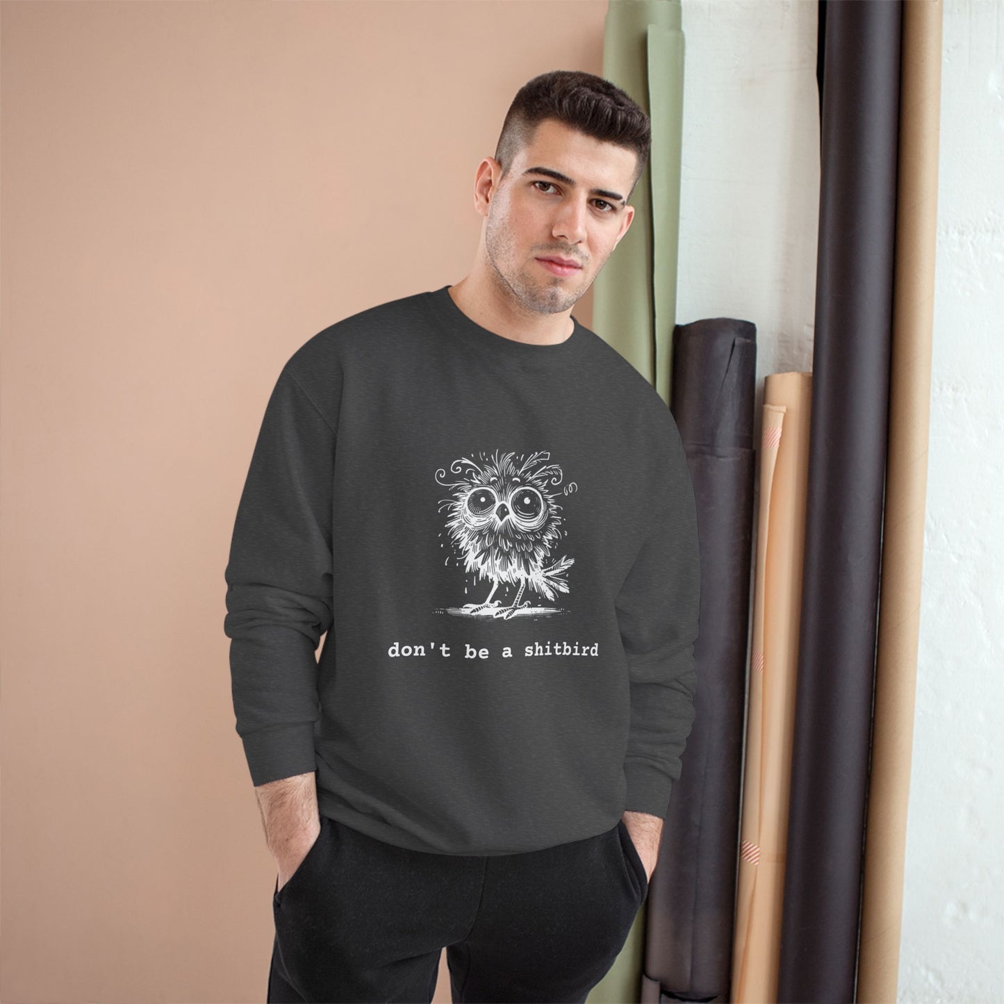 Don't Be a Sh*tbird | Champion Sweatshirt