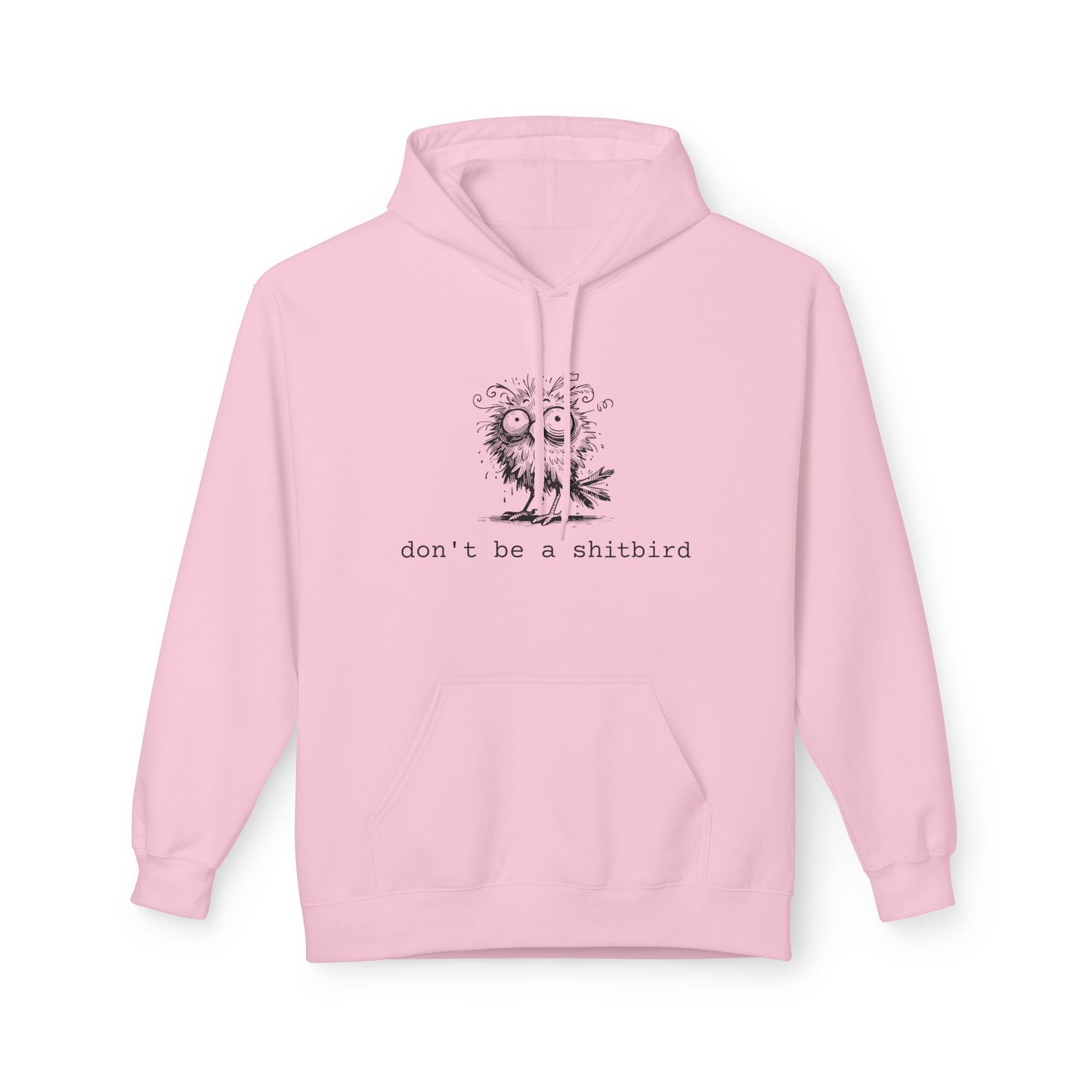 Don't Be a Sh*tbird | Unisex Fleece Hoodie