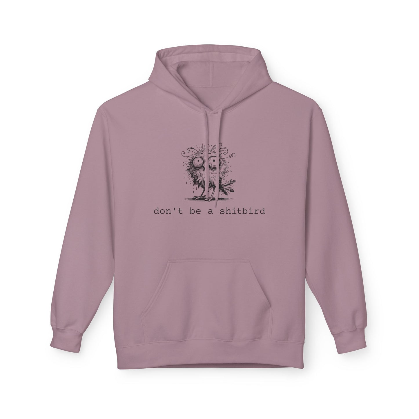 Don't Be a Sh*tbird | Unisex Fleece Hoodie